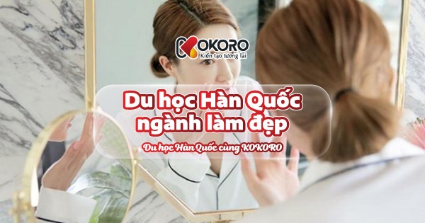 Du học Hàn Quốc ngành làm đẹp