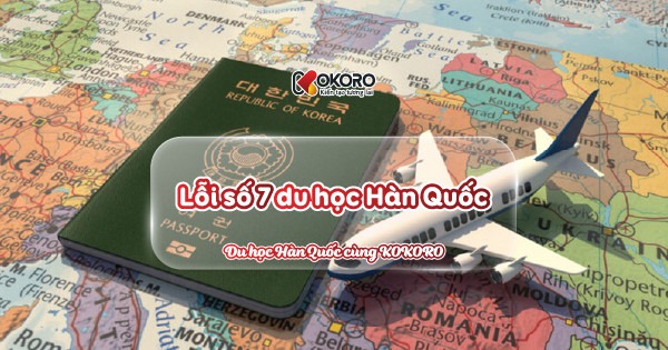 Lỗi số 7 du học Hàn Quốc