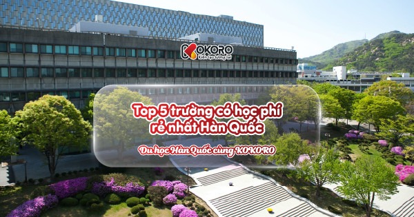 Top 5 trường có học phí rẻ nhất Hàn Quốc