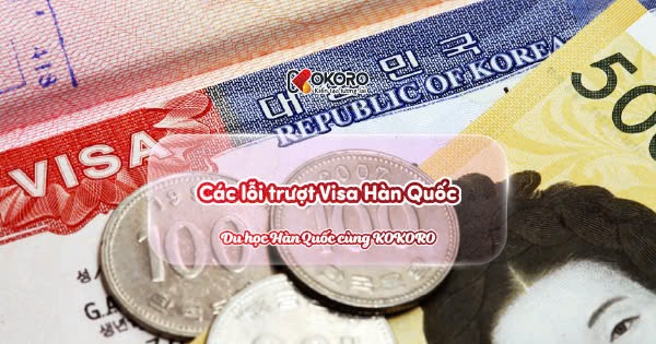 Các lỗi trượt Visa Hàn Quốc