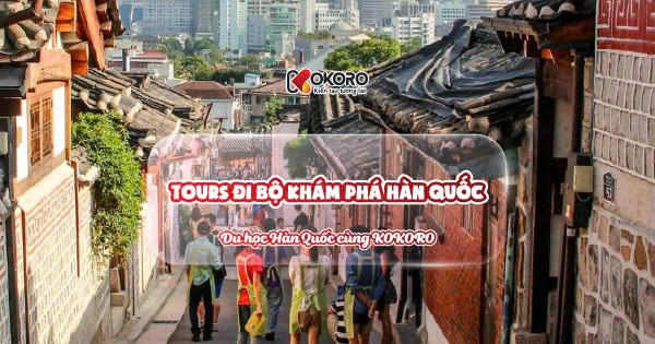 Tours đi bộ khám phá Hàn Quốc