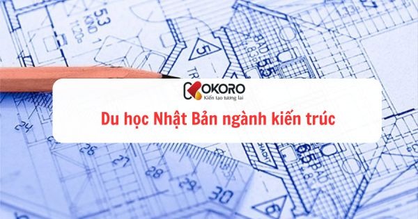 Du học Nhật Bản ngành kiến trúc