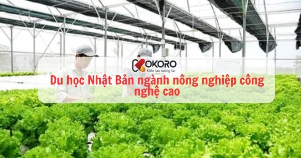 Du học Nhật Bản ngành nông nghiệp công nghệ cao
