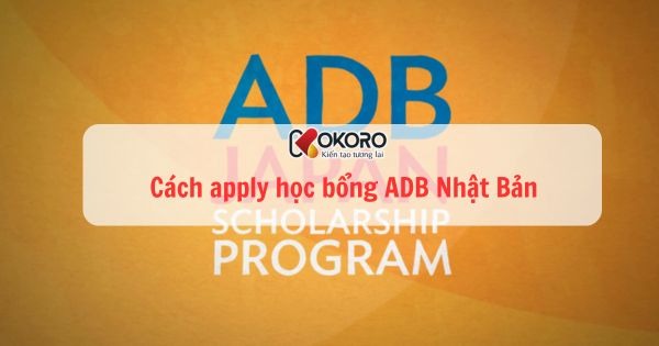 Cách apply học bổng ADB Nhật Bản