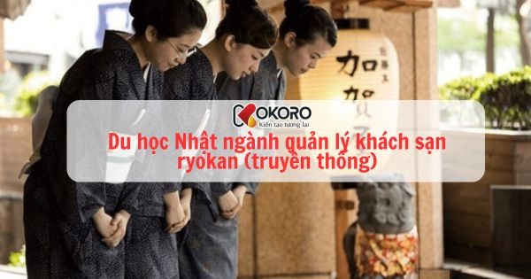 Du học Nhật ngành quản lý khách sạn ryokan (truyền thống)