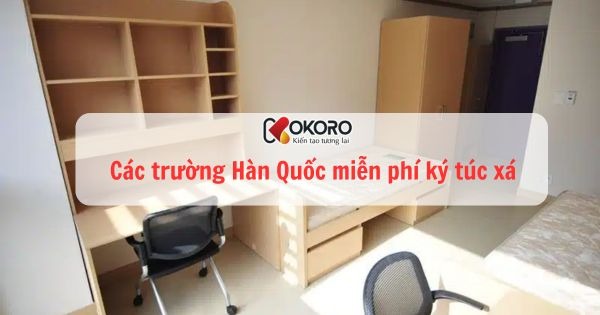 Các trường Hàn Quốc miễn phí ký túc xá