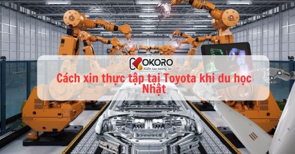 Cách xin thực tập tại Toyota khi du học Nhật