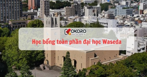 Học bổng toàn phần đại học Waseda (Nhật Bản)