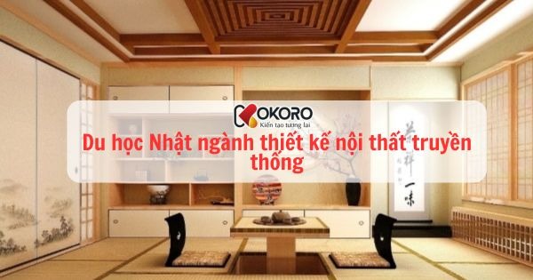Du học Nhật ngành thiết kế nội thất truyền thống