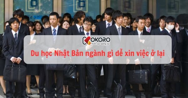 Du học Nhật Bản ngành gì dễ xin việc ở lại?