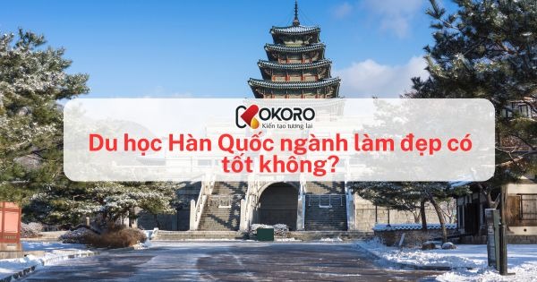 Du học Hàn Quốc ngành làm đẹp có tốt không?