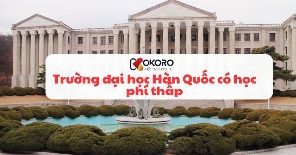 Trường đại học Hàn Quốc có học phí thấp