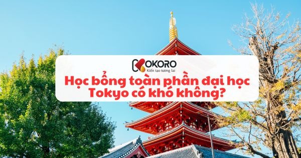 Học bổng toàn phần đại học Tokyo có khó không?