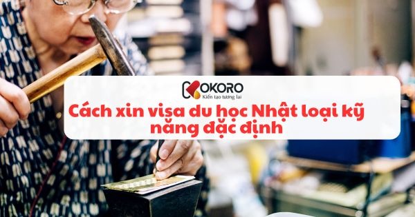 Cách xin visa du học Nhật loại kỹ năng đặc định