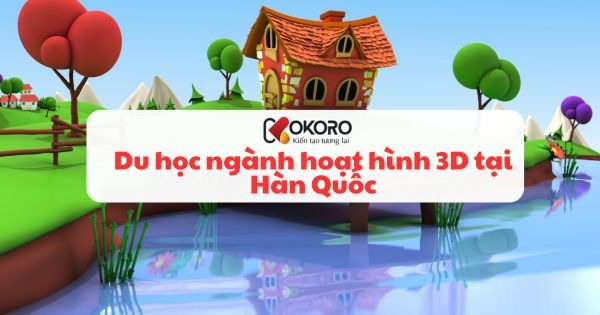 Du học ngành hoạt hình 3D tại Hàn Quốc