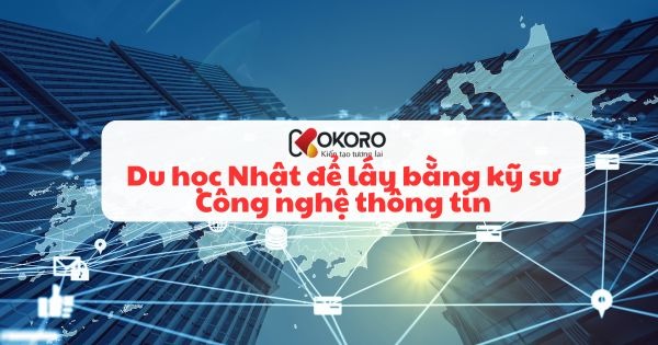 Du học Nhật để lấy bằng kỹ sư Công nghệ thông tin