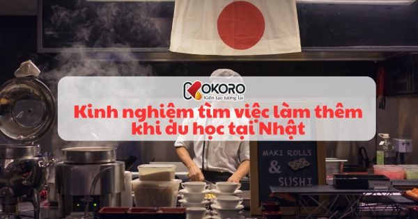 Kinh nghiệm tìm việc làm thêm khi du học tại Nhật