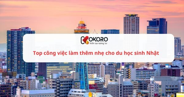 Top công việc làm thêm nhẹ cho du học sinh Nhật