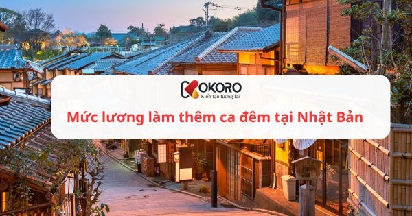 Mức lương làm thêm ca đêm tại Nhật Bản