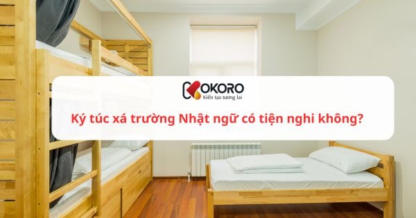 Ký túc xá trường Nhật ngữ có tiện nghi không?