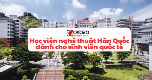 Học viện nghệ thuật Hàn Quốc dành cho sinh viên quốc tế