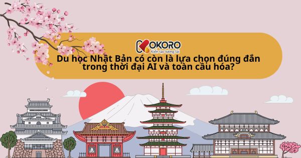 Du học Nhật Bản có còn là lựa chọn đúng đắn trong thời đại AI và toàn cầu hóa?