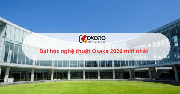 Đại học nghệ thuật Osaka 2026 mới nhất
