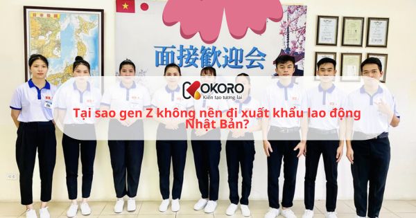 Tại sao gen Z không nên đi xuất khẩu lao động Nhật Bản?